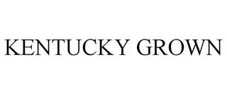 KENTUCKY GROWN trademark