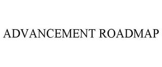 ADVANCEMENT ROADMAP trademark