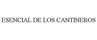 ESENCIAL DE LOS CANTINEROS trademark