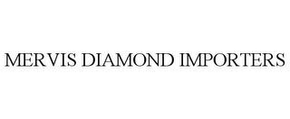 MERVIS DIAMOND IMPORTERS trademark