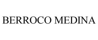 BERROCO MEDINA trademark