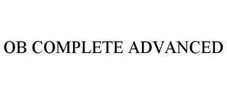 OB COMPLETE ADVANCED trademark