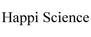 HAPPI SCIENCE trademark