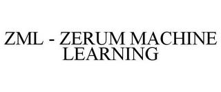 ZML - ZERUM MACHINE LEARNING trademark