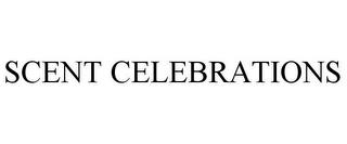 SCENT CELEBRATIONS trademark