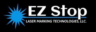 EZ STOP LASER MARKING TECHNOLOGIES, LLC. trademark