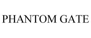 PHANTOM GATE trademark