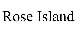 ROSE ISLAND trademark