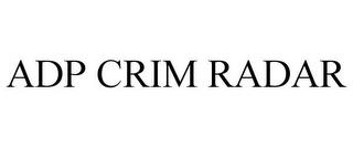 ADP CRIM RADAR trademark