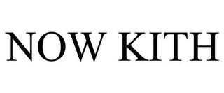 NOW KITH trademark