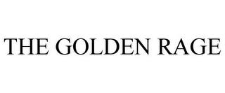 THE GOLDEN RAGE trademark