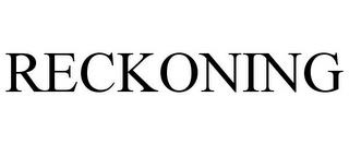 RECKONING trademark