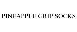 PINEAPPLE GRIP SOCKS trademark