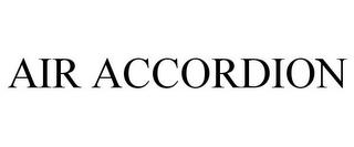 AIR ACCORDION trademark