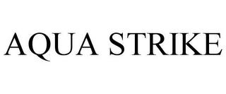 AQUA STRIKE trademark