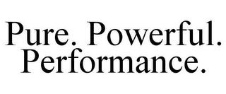 PURE. POWERFUL. PERFORMANCE. trademark