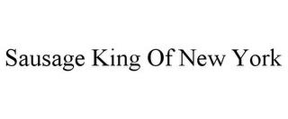 SAUSAGE KING OF NEW YORK trademark