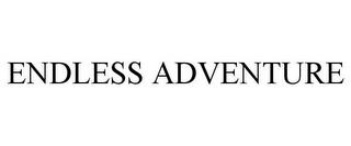 ENDLESS ADVENTURE trademark