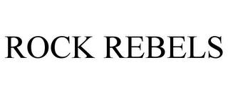 ROCK REBELS trademark