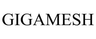 GIGAMESH trademark