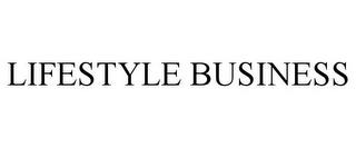 LIFESTYLE BUSINESS trademark