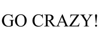 GO CRAZY! trademark