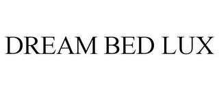 DREAM BED LUX trademark