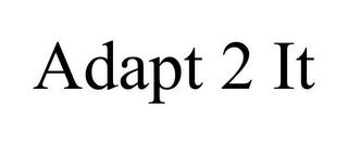 ADAPT 2 IT trademark