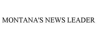 MONTANA'S NEWS LEADER trademark