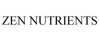 ZEN NUTRIENTS trademark