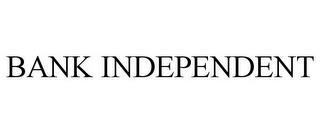 BANK INDEPENDENT trademark