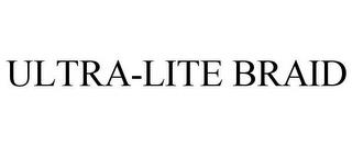 ULTRA-LITE BRAID trademark