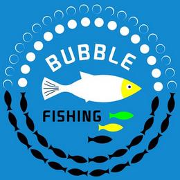 BUBBLE FISHING trademark