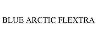 BLUE ARCTIC FLEXTRA trademark