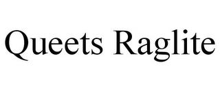 QUEETS RAGLITE trademark