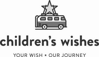 CHILDREN'S WISHES YOUR WISH OUR JOURNEY trademark