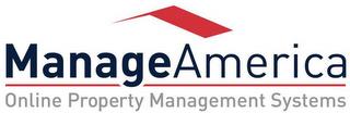 MANAGEAMERICA ONLINE PROPERTY MANAGEMENT SYSTEMS trademark