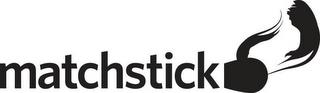 MATCHSTICK trademark