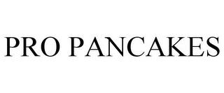 PRO PANCAKES trademark