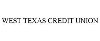 WEST TEXAS CREDIT UNION trademark