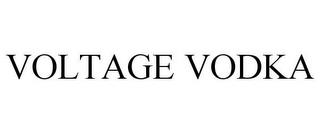 VOLTAGE VODKA trademark