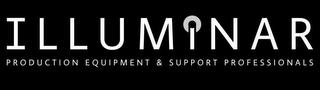 ILLUMINAR PRODUCTION EQUIPMENT & SUPPORT PROFESSIONALS trademark