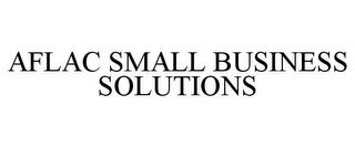 AFLAC SMALL BUSINESS SOLUTIONS trademark