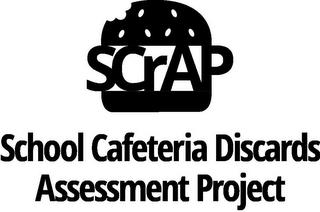 SCRAP SCHOOL CAFETERIA DISCARDS ASSESSMENT PROJECT trademark