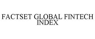 FACTSET GLOBAL FINTECH INDEX trademark