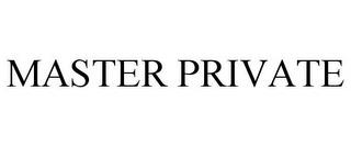 MASTER PRIVATE trademark