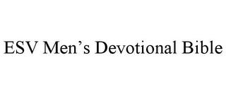 ESV MEN'S DEVOTIONAL BIBLE trademark