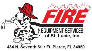 FIRE EQUIPMENT SERVICES OF ST. LUCIE, INC. 434 N. SEVENTH ST. · FT. PIERCE, FL 34950 trademark