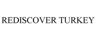 REDISCOVER TURKEY trademark