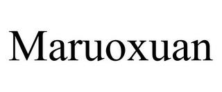 MARUOXUAN trademark